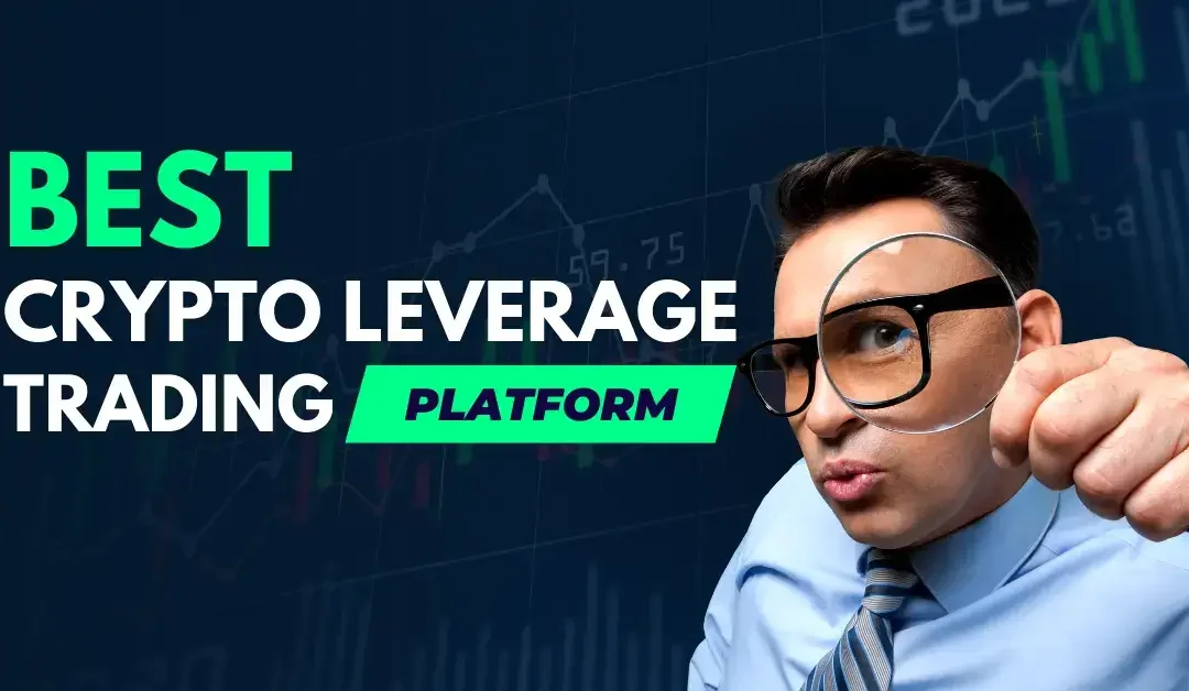 Best Crypto Leverage Trading Platforms 2023