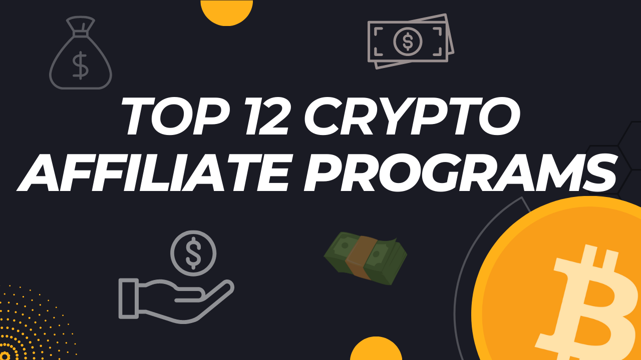The 12 Best Crypto Affiliate Programs 2025 To Make Money Now