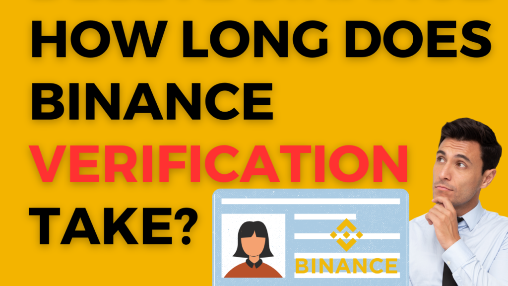 How long does binance verification take?