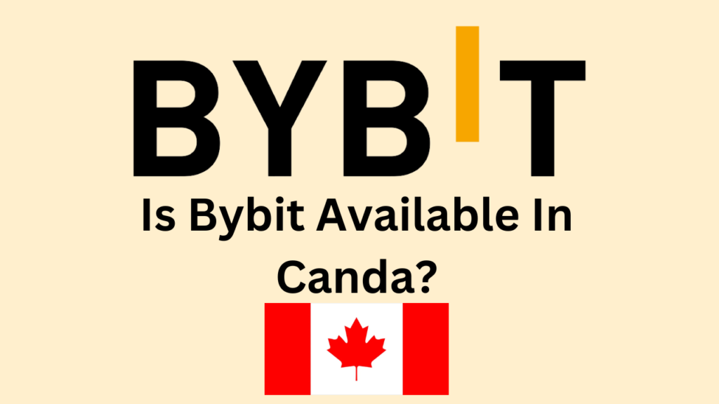 Is Bybit legal in canada