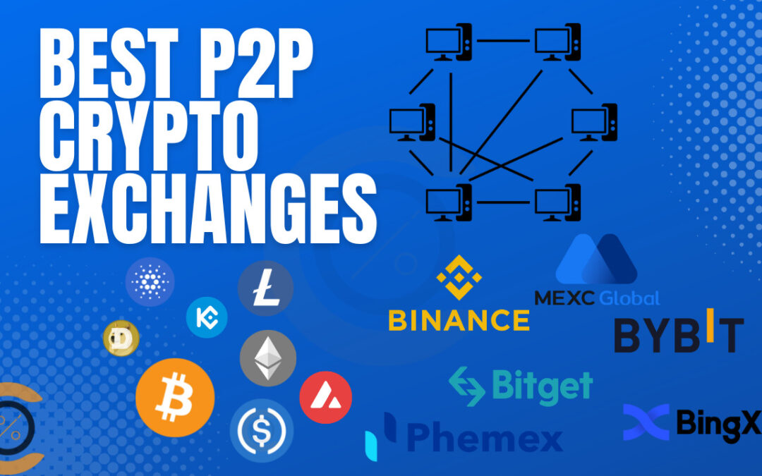 7 Best P2P Crypto Exchanges of 2023 – (Updated)