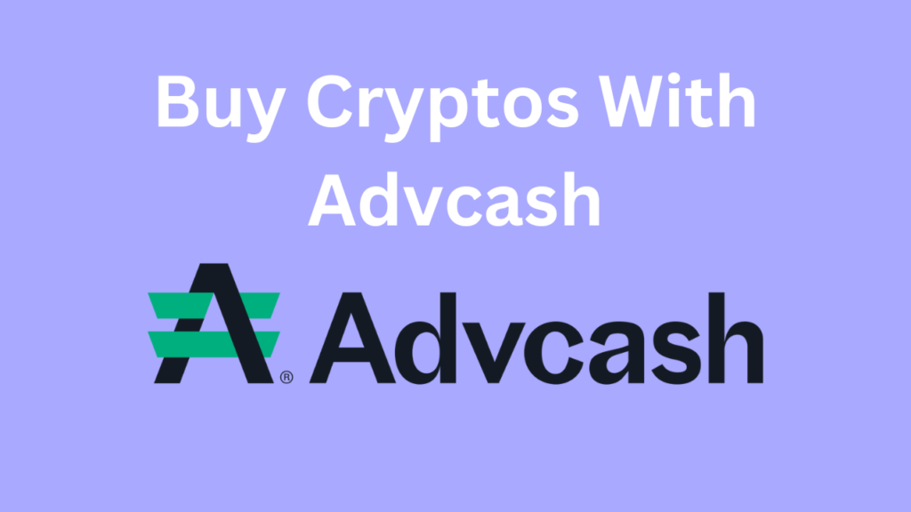 How to buy cryptos with Advcash