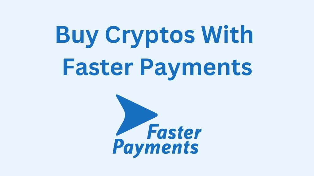 Buy Cryptos with Faster Payments