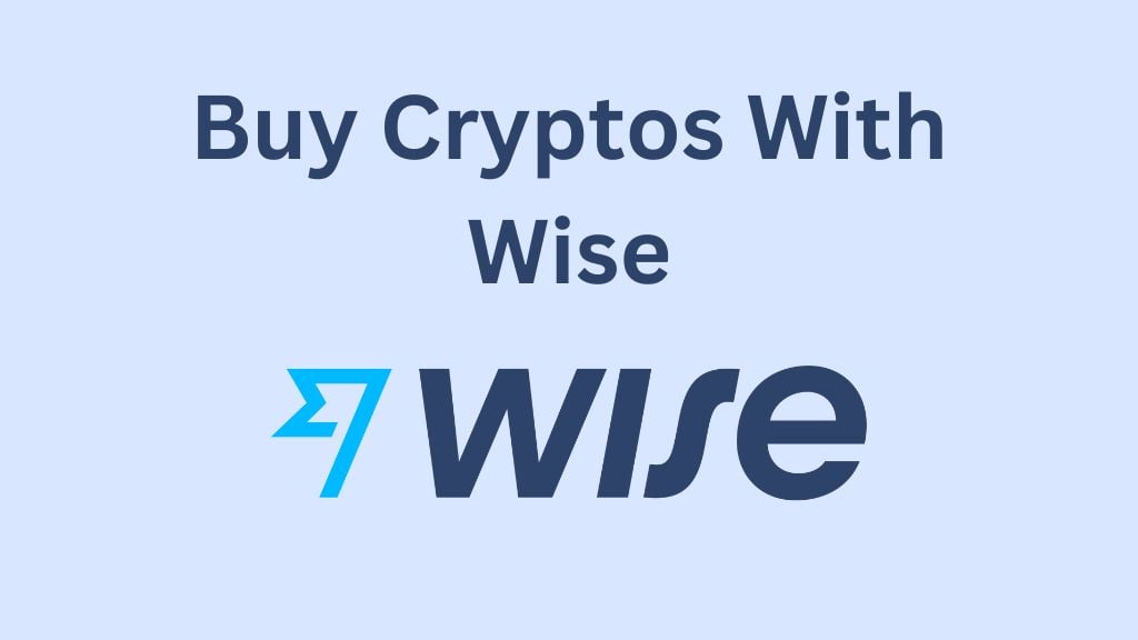 How to Buy Crypto with Wise (Step-by-Step Guide)