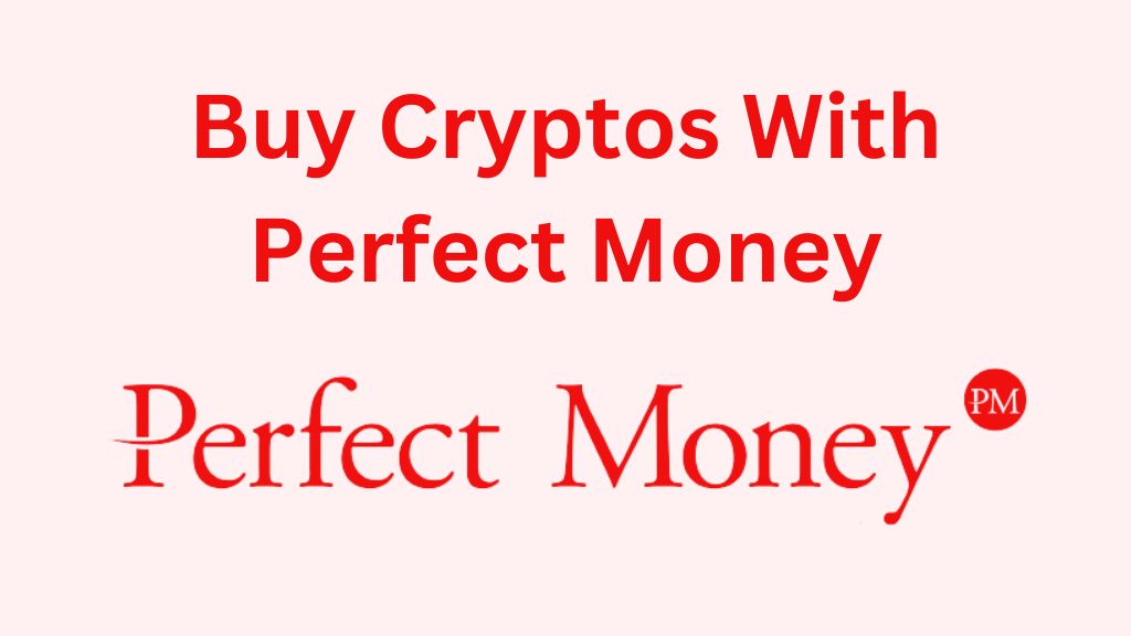 Best Crypto Exchanges with Perfect Money