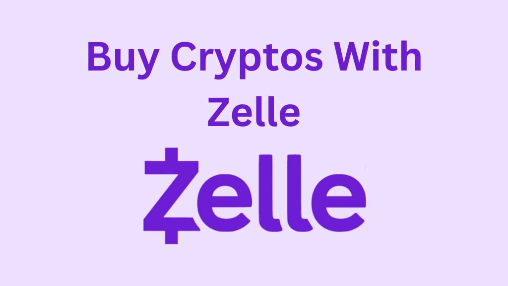 Buy Cryptos With Zelle