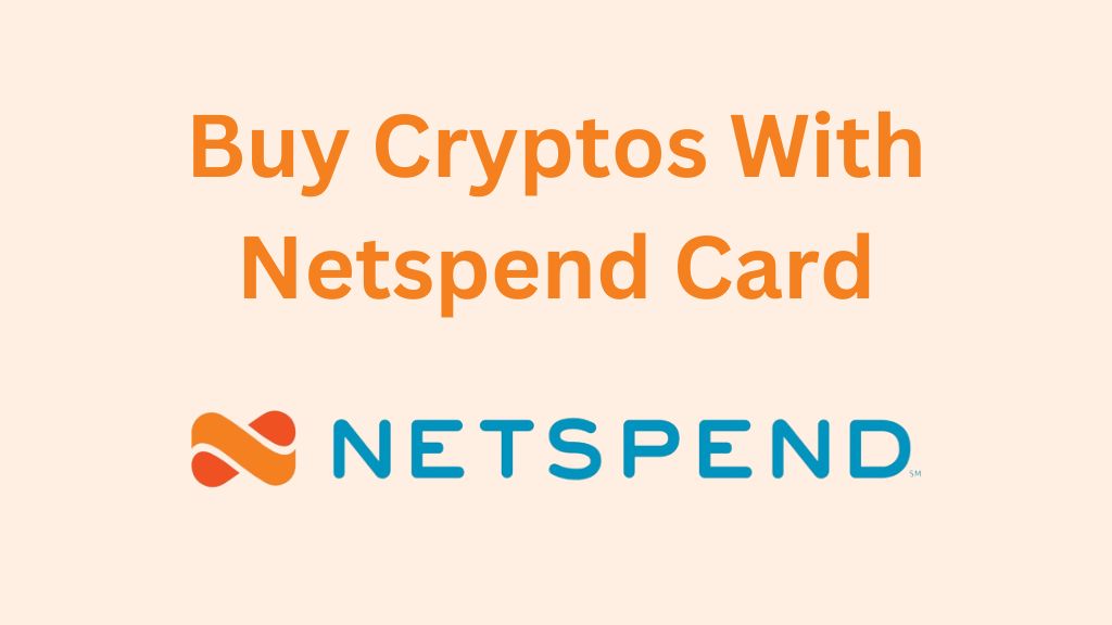 Buy Cryptos with Netspend Card