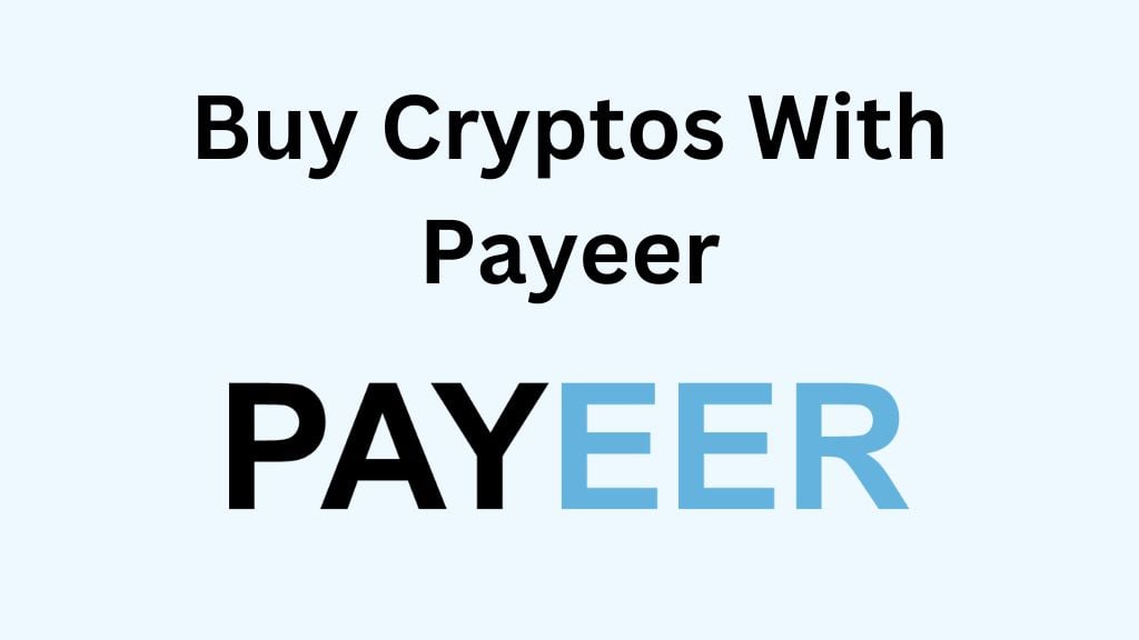 Cheapest Ways to Buy Cryptos with Payeer