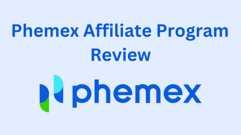 Phemex affiliate program review