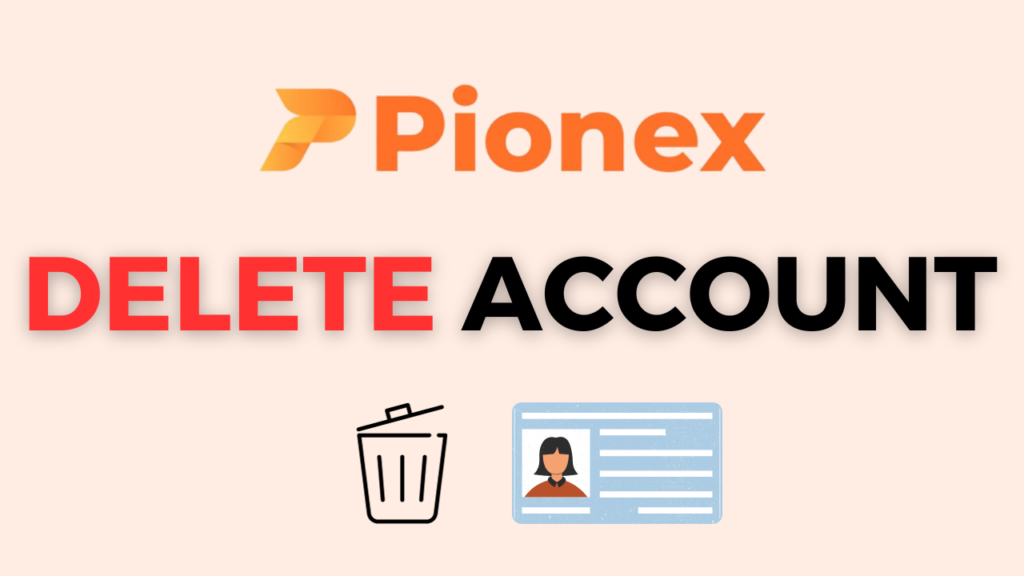How to delete a pionex account guide