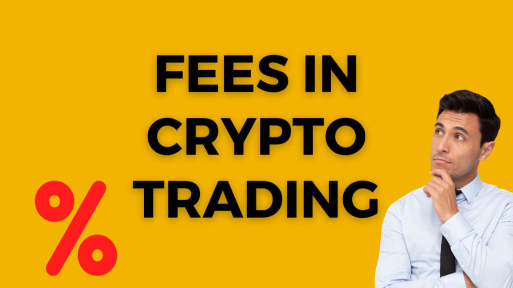Fees and costs in crypto trading