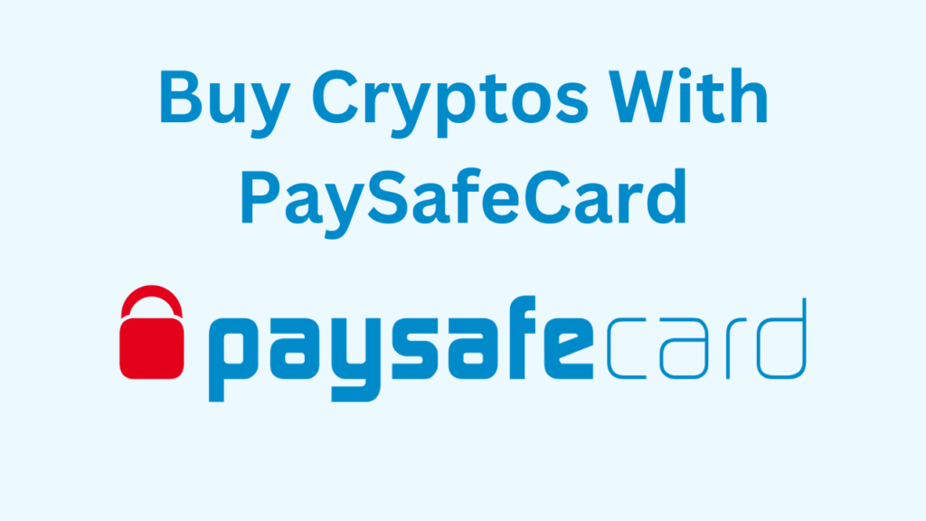 Buy Cryptos with PaySafeCard