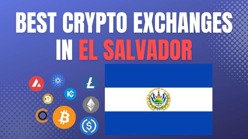 Best Crypto Exchanges in El Salvador 2023