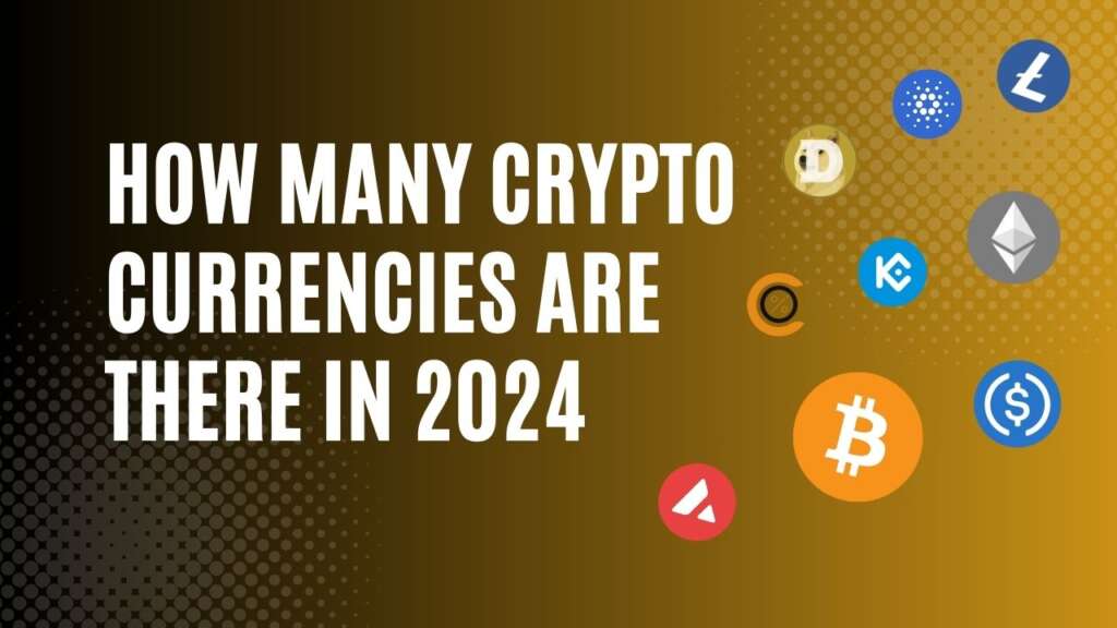 How Many Cryptocurrencies Are There in 2024