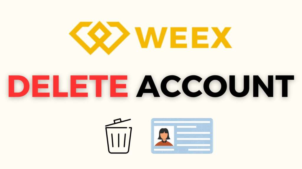 How to Delete WEEX Account? (Step-by-Step)