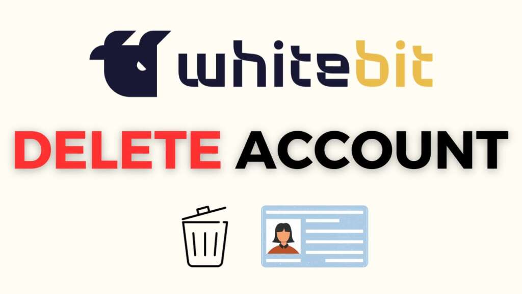 How to Delete WhiteBIT Account?
