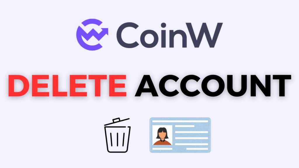 How to Delete CoinW Account?