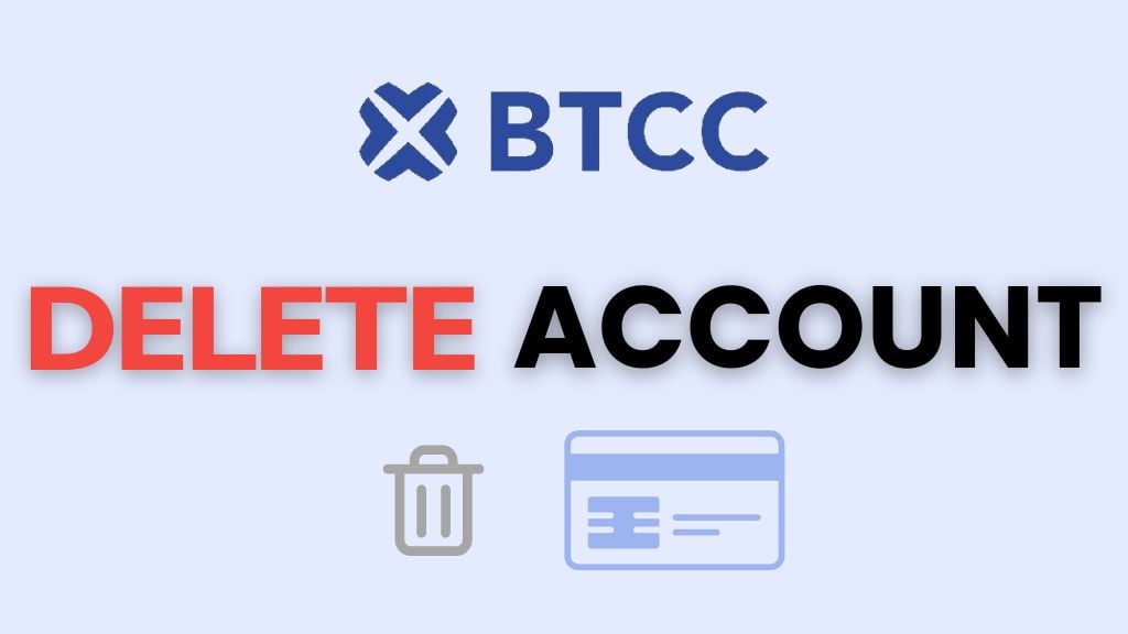How to Close Your BTCC Account?