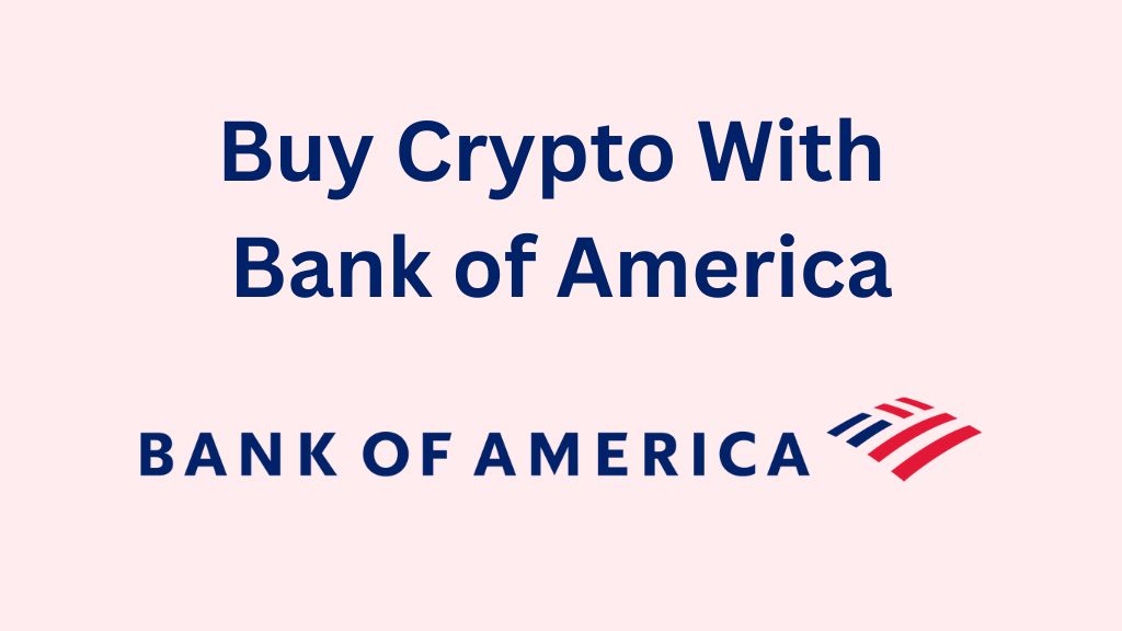 Buy Crypto with Bank of America
