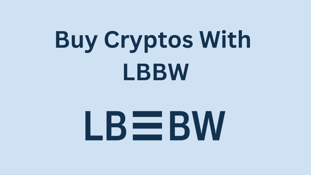 How to Buy Cryptos with LBBW (Step-by-Step Guide)