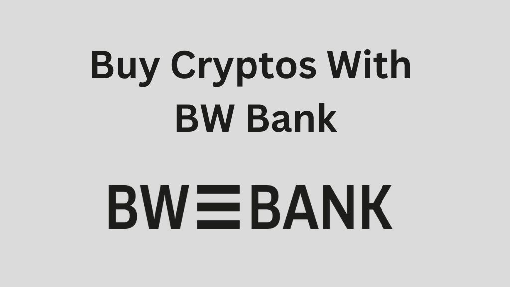 Buy Cryptos with BW Bank using SEPA (step-by-step Guide)