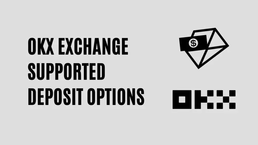 OKX Exchange Supported Deposit Options