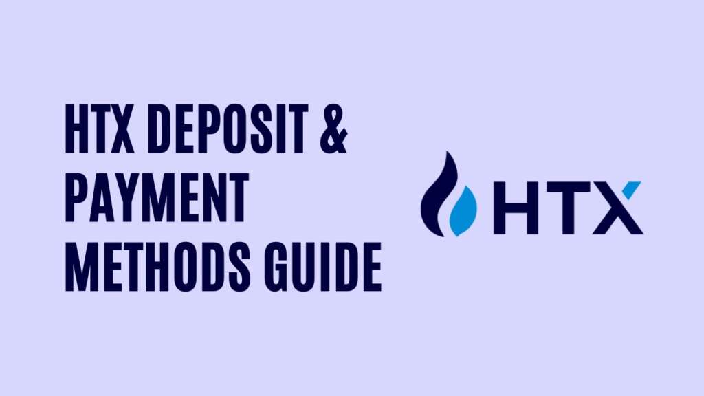 HTX Deposit & Payment Methods Guide