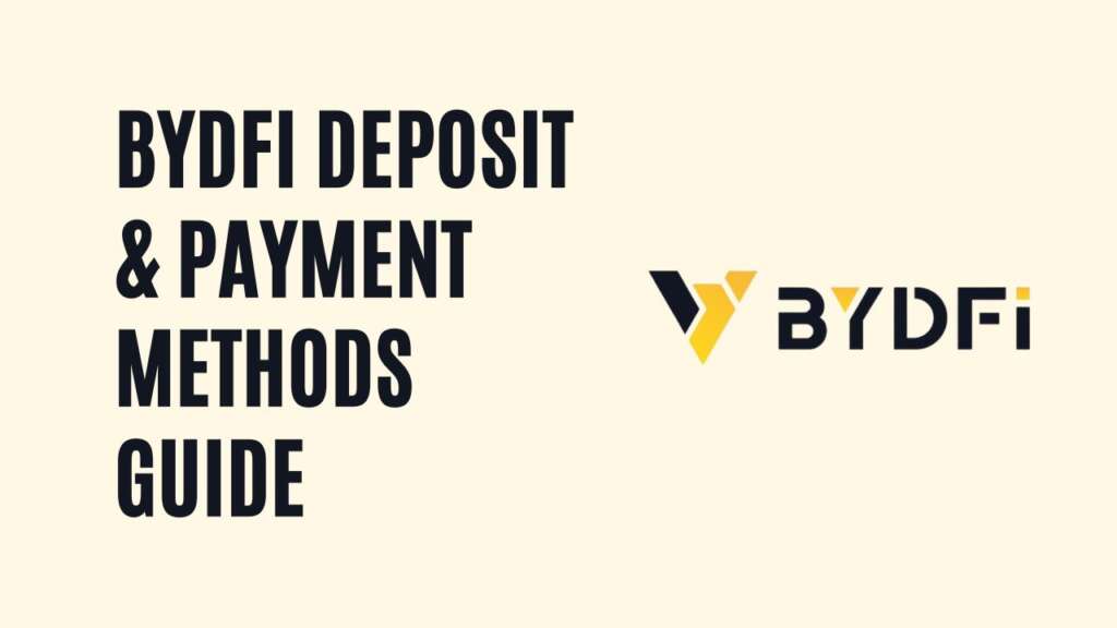 BYDFi Deposit & Payment Methods Guide