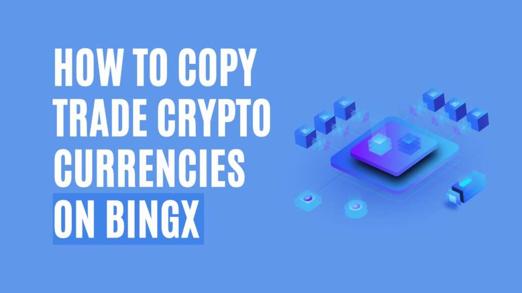 How to Copy Trade Cryptocurrencies on BingX – Full Guide