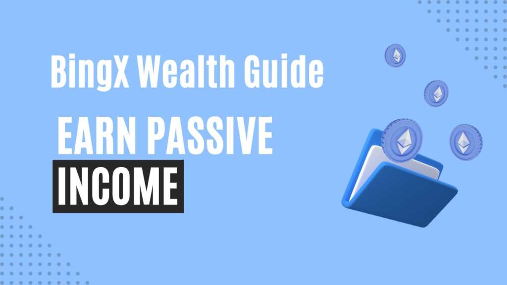 BingX Wealth Guide