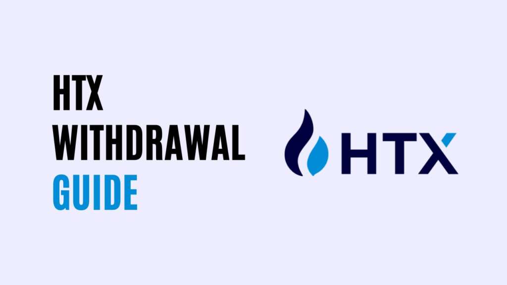HTX Withdrawal Guide