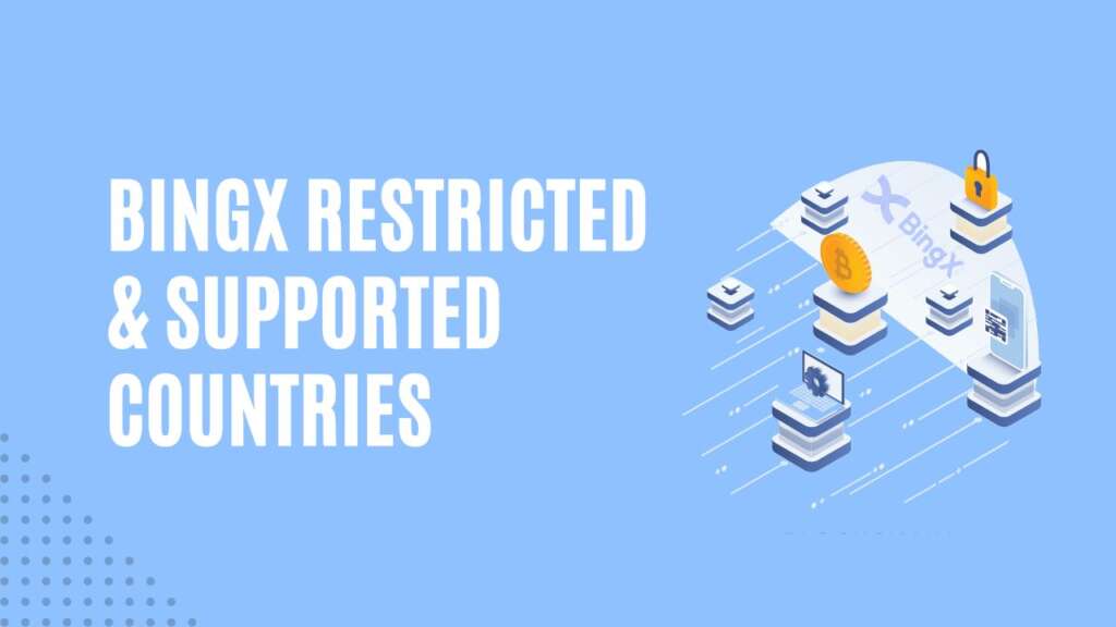 BingX Restricted & Supported Countries