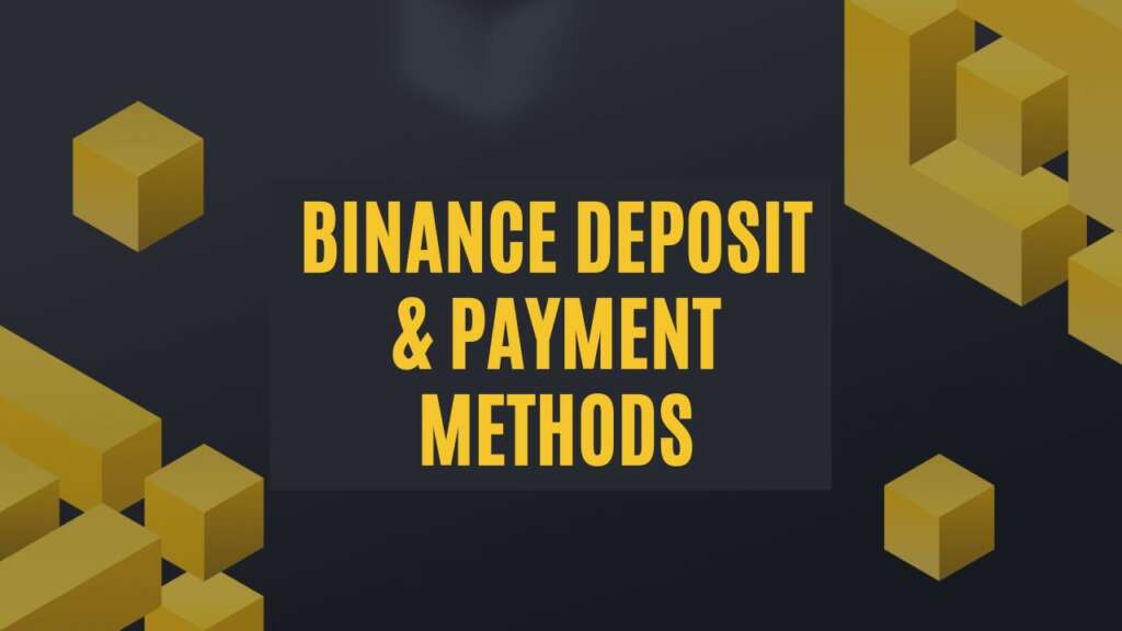 Binance Deposit & Payment Methods