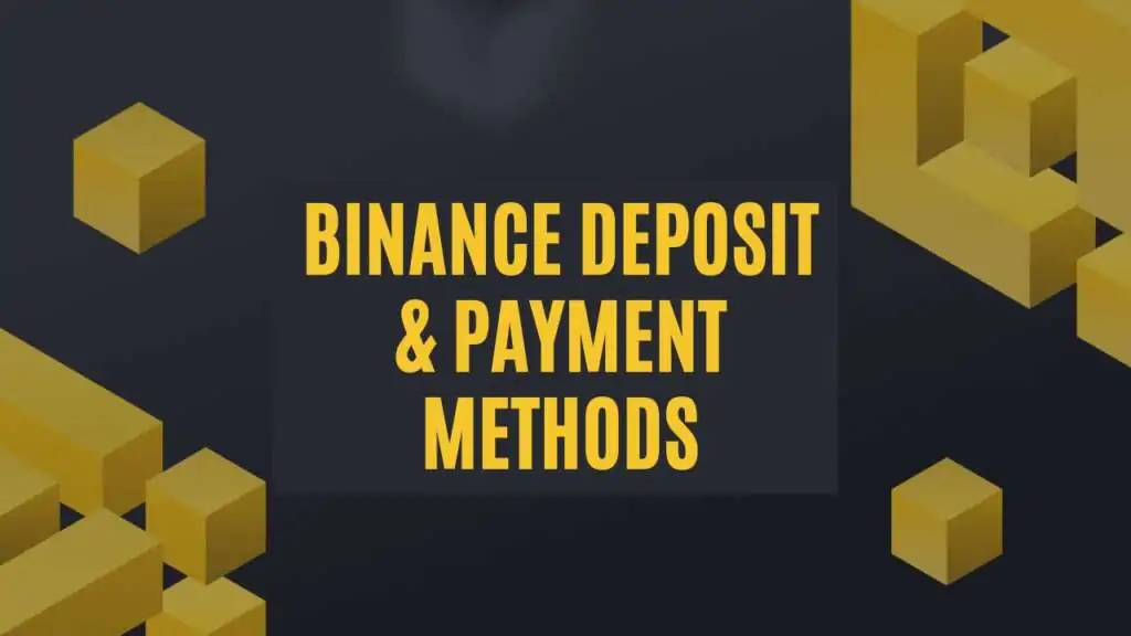 Binance Deposit & Payment Methods