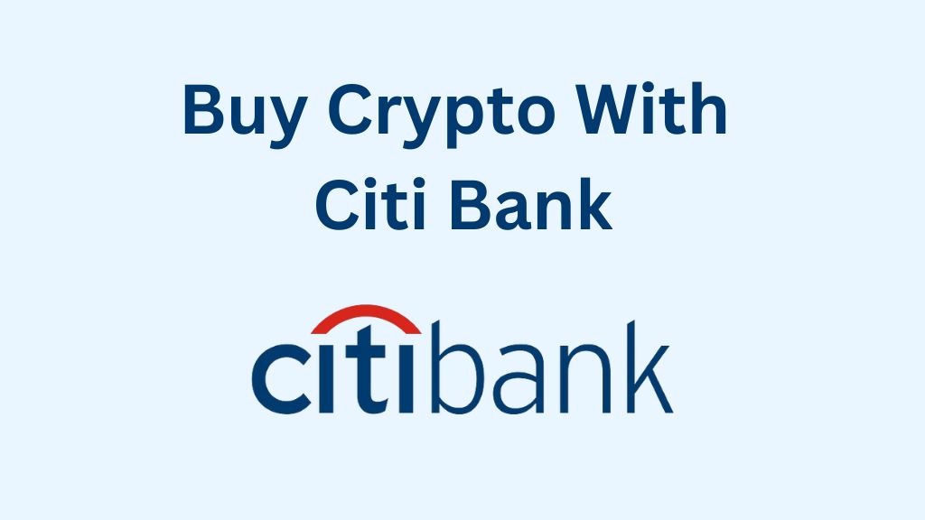 Buy Crypto With Citi Bank