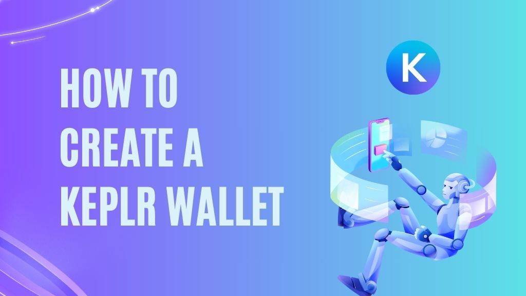 How to Create a Keplr Wallet