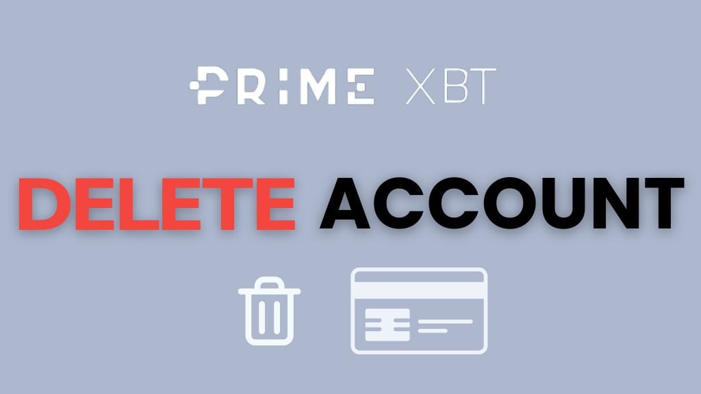 How To Delete PrimeXBT Account
