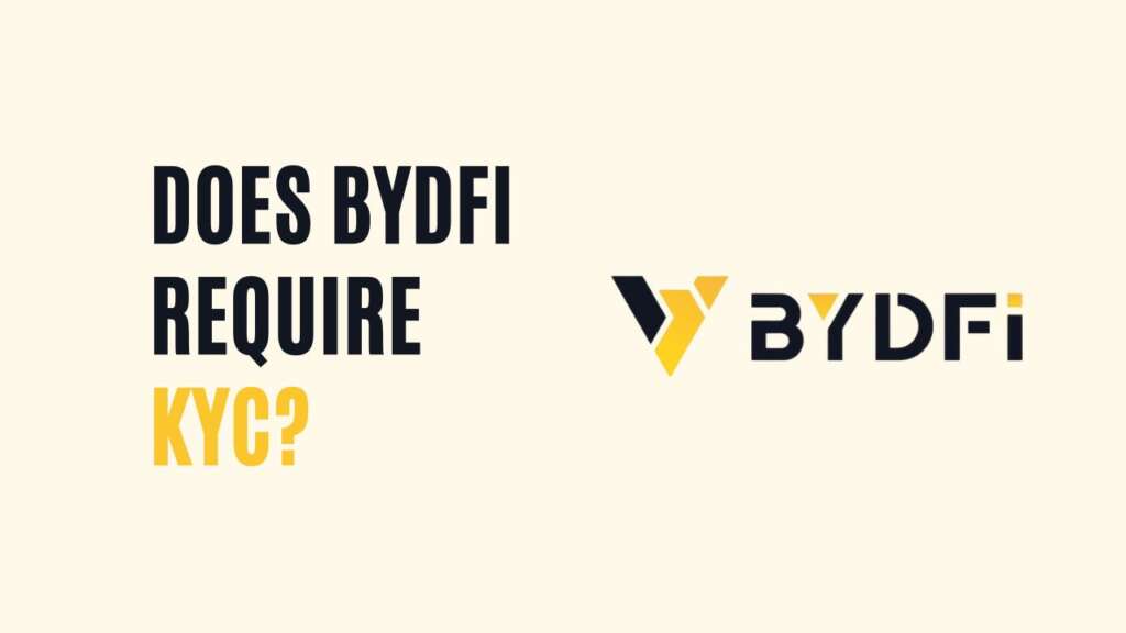 Does BYDFi Require KYC?
