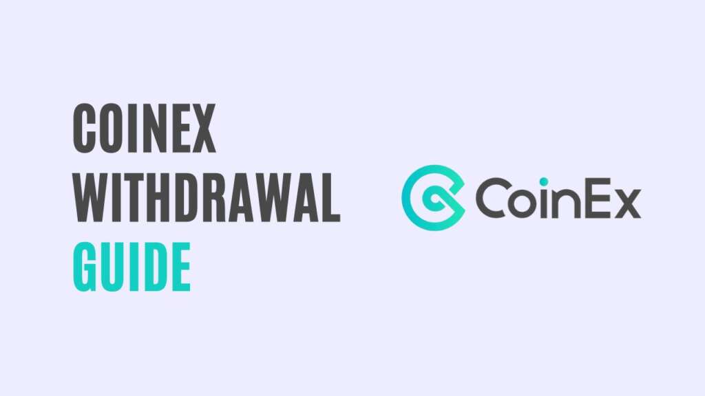 CoinEx Withdrawal Guide