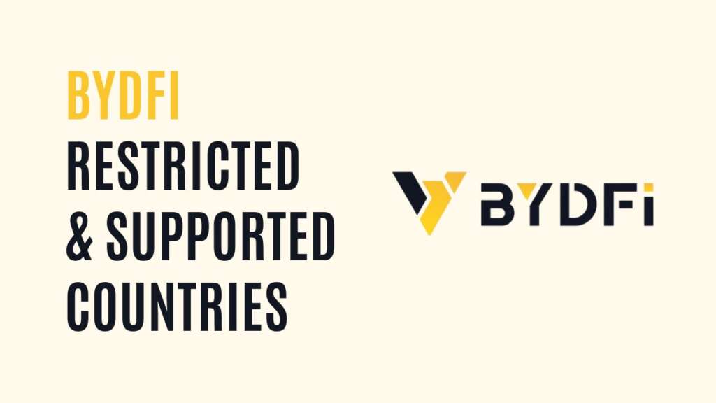BYDFI Restricted & Supported Countries