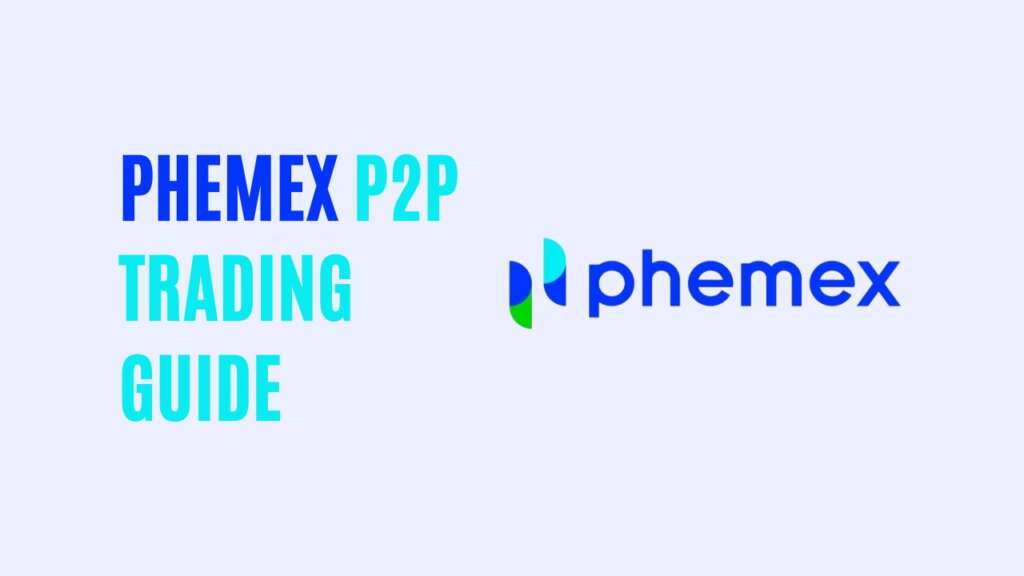 Phemex P2P Trading Guide