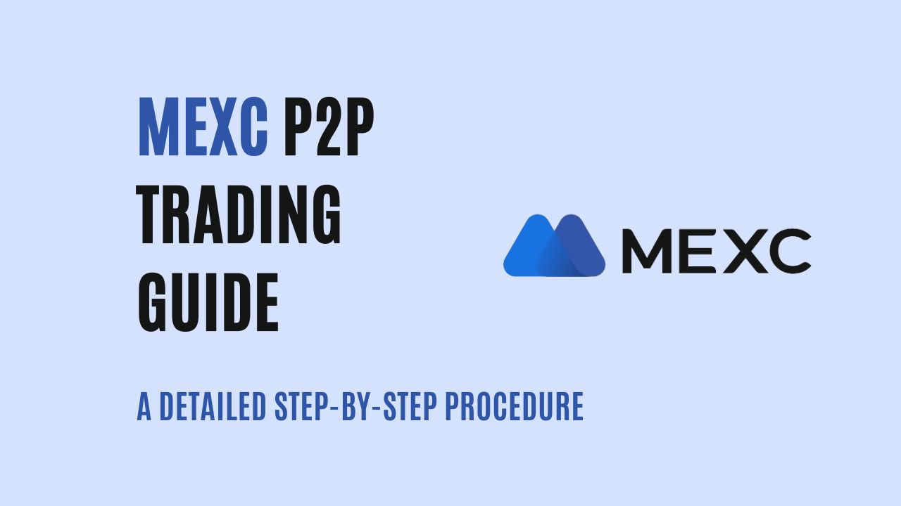 MEXC P2P 交易指南：详细的分步程序