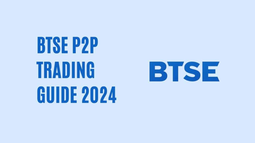 BTSE P2P Trading Guide 2024