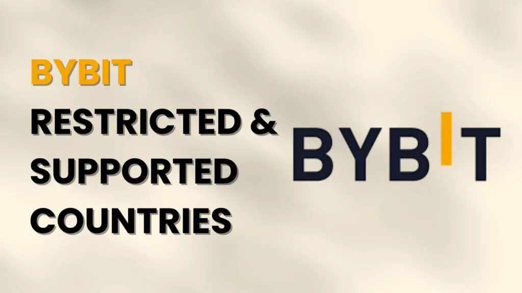 Bybit Restricted and Supported Countries