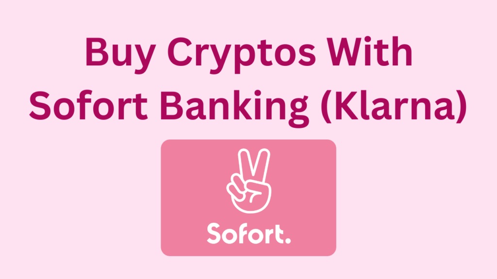 How to buy crypto with sofort banking by klarna