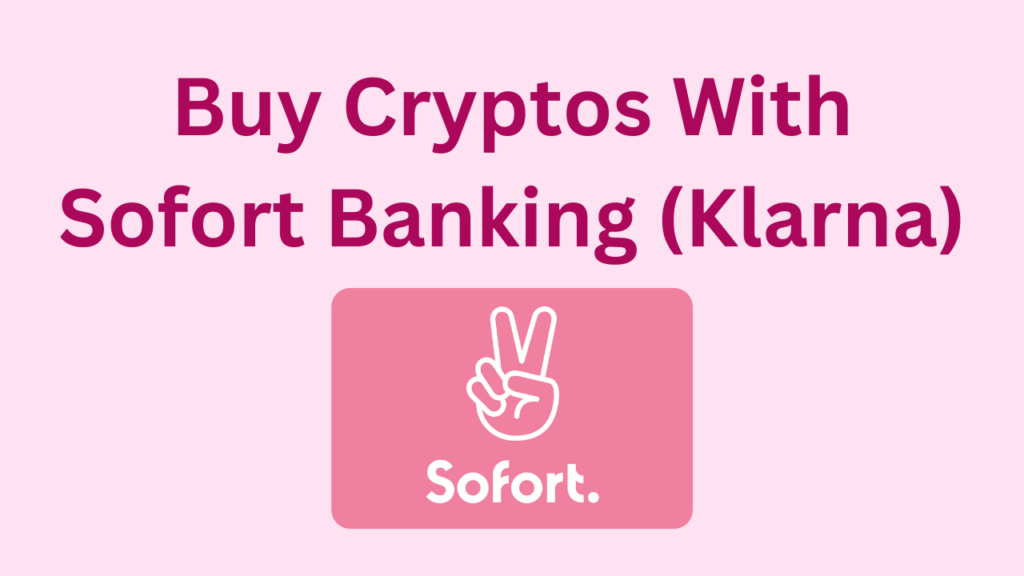 So kaufen Sie Krypto mit Sofort Banking von Klarna