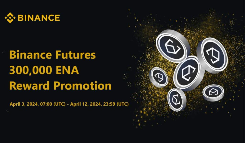 Binance Futures 300,000 ENA Reward Promotion