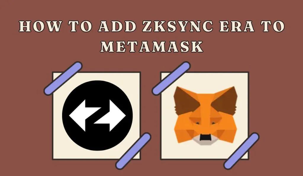 How to Add ZKsync Era to MetaMask