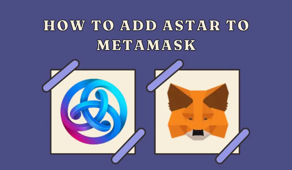 How to Add Astar to MetaMask