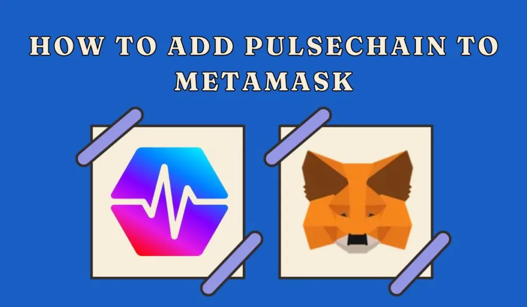 How to Add Pulsechain to MetaMask